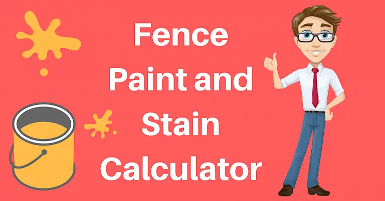 Fence Paint and Stain Calculator